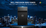 Cỗ máy kiếm tiền Dell Precision 3650 Tower dân thiết kế không thể bỏ lỡ