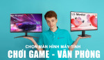 Sự Khác Biệt Giữa Màn Hình Chơi Game và Màn Hình Văn Phòng