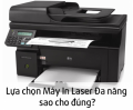 Cách lựa chọn máy in laser đa năng? Những mẫu máy in đáng mua nhất