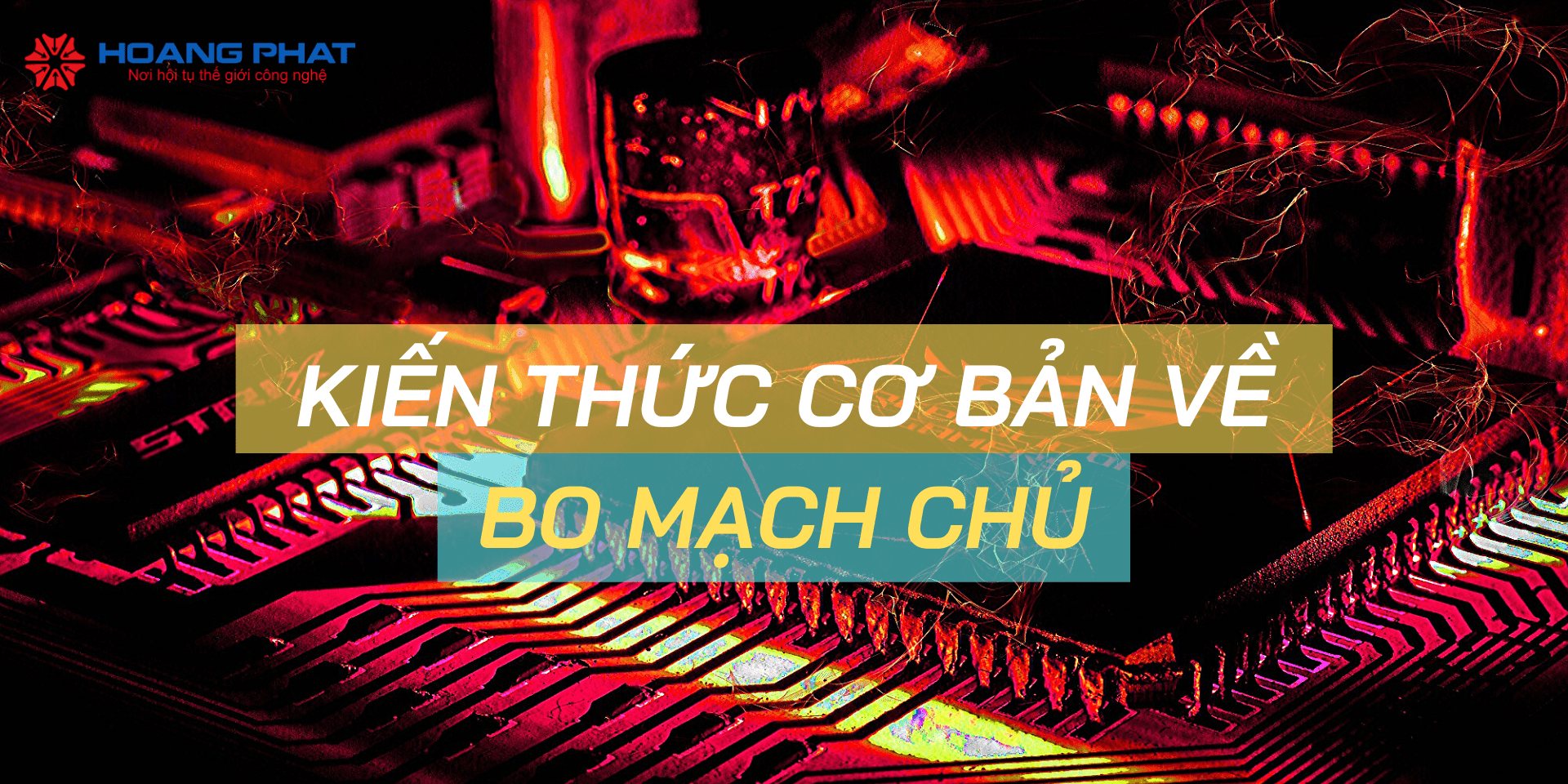 Kiến thức cơ bản về bo mạch chủ