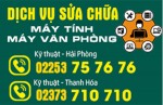 Dịch vụ sửa máy tính, máy văn phòng Uy tín tại Hải Phòng  và Thanh Hóa